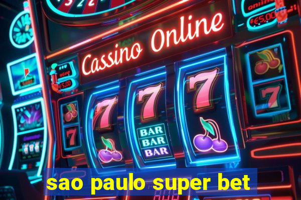 sao paulo super bet